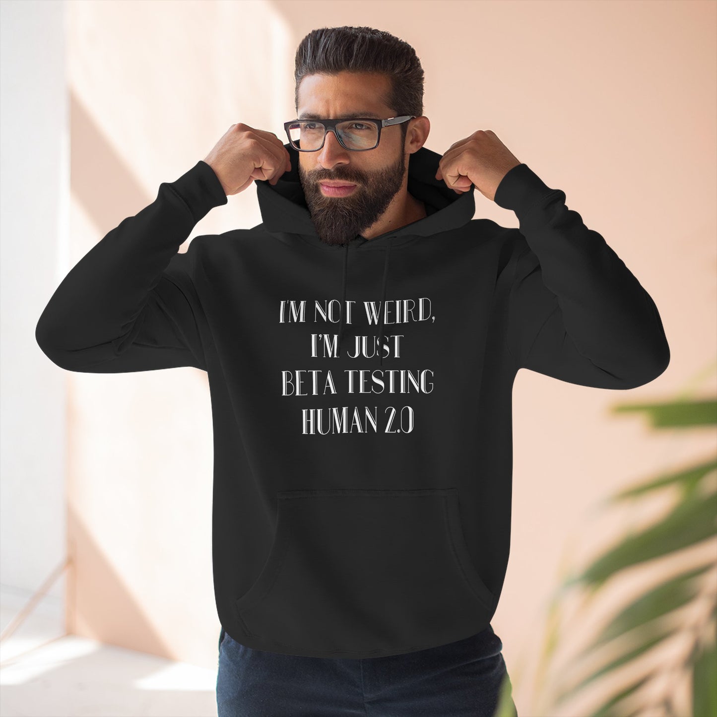 "I'm Just Beta Testing Human 2.0" Hoodie
