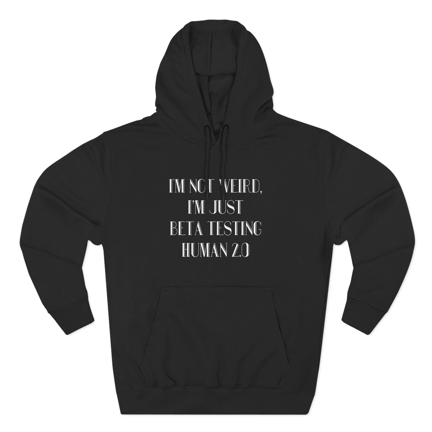 "I'm Just Beta Testing Human 2.0" Hoodie