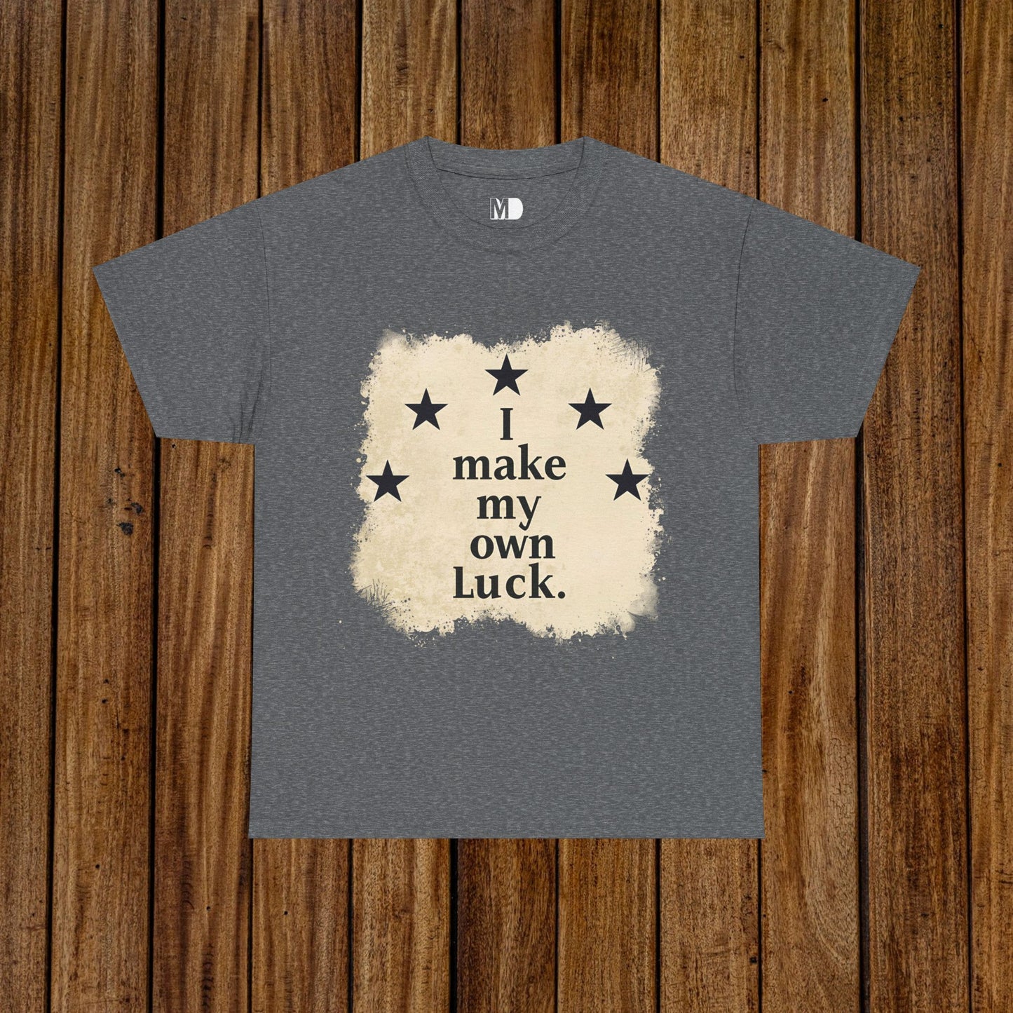 I Make My Own Luck Tee (Unisex Heavy Cotton)